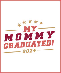 My Mommy Graduation Joy 2024 grad, celebration, family, pride, kids