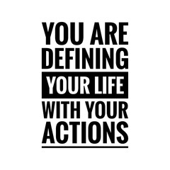 ''Define your life with actions'' Positive inspirational/motivational quote sign illustration design 