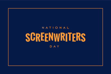 National Screenwriters Day Holiday concept. Template for background, banner, card, poster, t-shirt with text inscription - Powered by Adobe