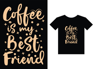 Coffee is my best friend print ready t-shirt design