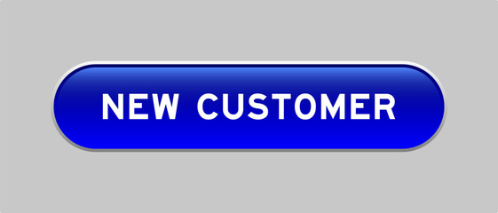 Blue color capsule shape button with word new customer on gray background