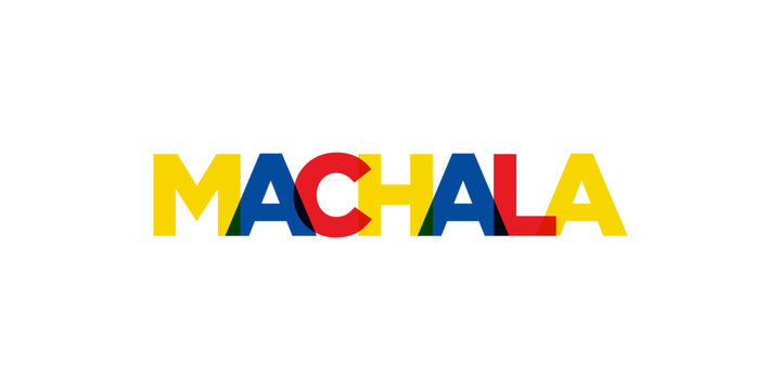 Machala in the Ecuador emblem. The design features a geometric style, vector illustration with bold typography in a modern font. The graphic slogan lettering.