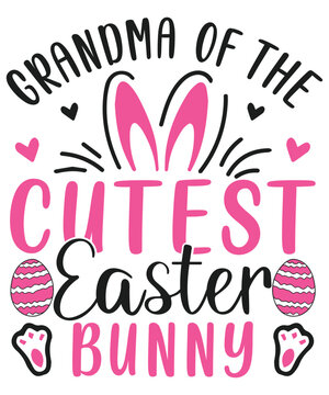 Grandma of the cutest easter bunny,happy easter cute bunny eggs svg