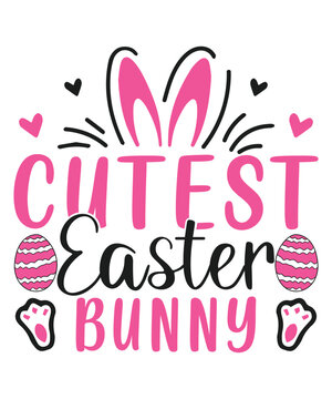 Cutest Easter Bunny,happy Easter Cute Bunny Eggs Svg