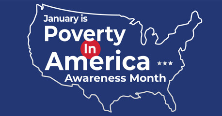Obraz premium Poverty in America Awareness Month banner. Observed each year in January. Campaign banner.