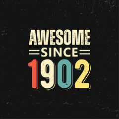 awesome since 1902 t shirt design
