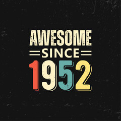 awesome since 1952 t shirt design