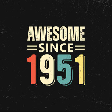 awesome since 1951 t shirt design