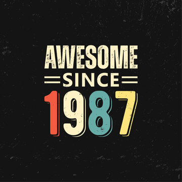 awesome since 1987 t shirt design
