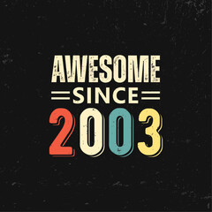 awesome since 2003 t shirt design