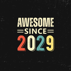 awesome since 2029 t shirt design
