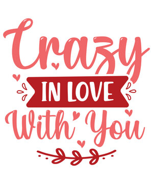 Crazy In Love With You Happy Valentine's Day 14 February 14 February 