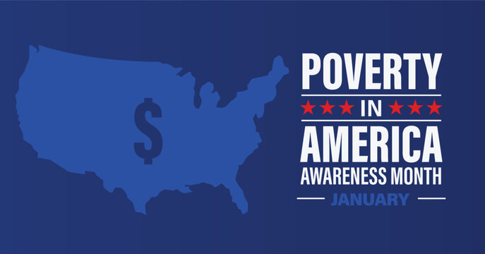 Poverty in America Awareness Month banner. Observed each year in January. Campaign banner.