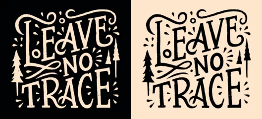 Foto op Canvas Leave no trace hiking lettering illustration. Hiker backpacker scout activities clean trail trash sign. Forest trees drawing retro badge minimalist vector. Camping respect nature printable quotes. © Pictandra