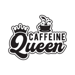 Caffeine queen svg,Coffee svg,Coffee Mug Svg design,Coffee Quote Svg,stickers,Coffee svg bundle,funny Coffee typography t shirt quotes,Cricut Cut Files,Silhouette,Coffee vector,Png,Eps,Hand Lettered