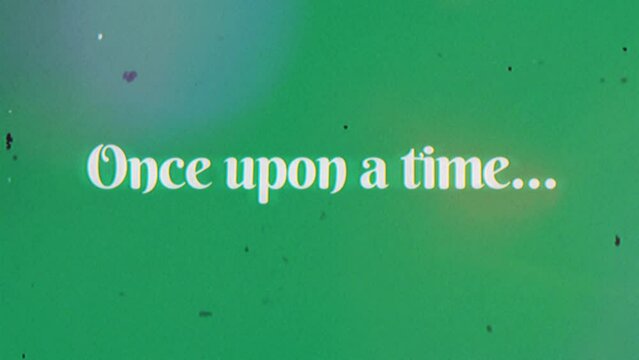 Once upon a time text message on green screen