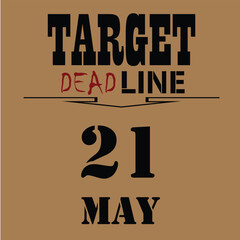 target deadline day may 21st