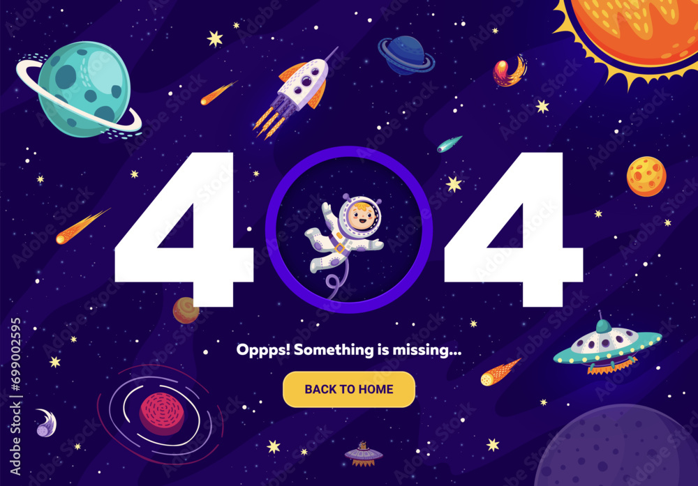 Poster 404 page with cartoon galaxy space, astronaut, UFO and planets, vector webpage background. Website 404 error or Oops something is missing web page not found with back home button for service screen