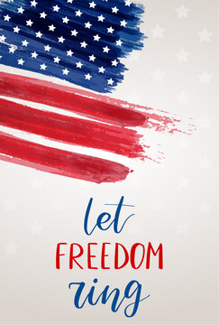 Let freedom ring - handwritten lettering. Independence day holiday. Abstract grunge brushed flag of United States of America with text. Template for vertical holiday banner.