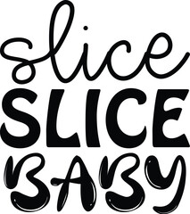 Fototapeta na wymiar Slice Slice Baby ,Pizza Lover Party