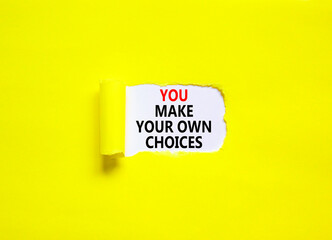 You make your own choice symbol. Concept words You make your own choice on beautiful white paper. Beautiful yellow paper background. Business you make your own choice concept. Copy space.