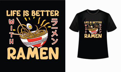 Life is better with ramen t shirt design, Food t-shirt design,tacos illustration