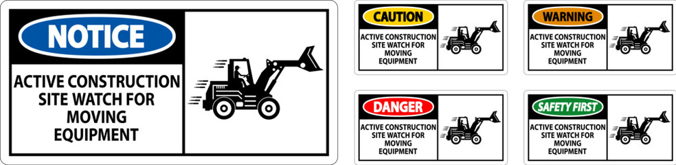 Construction Area Sign Danger - Active Construction Site, Watch For Moving Equipment