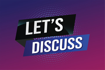 Let's discuss word concept vector illustration with lines 3d style for social media landing page, template, ui, web, mobile app, poster, banner, flyer, background, gift card, coupon, label, wallpaper	