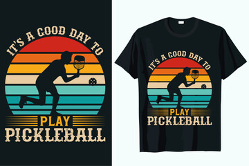 it’s a good day to play pickleball t-shirt design vector