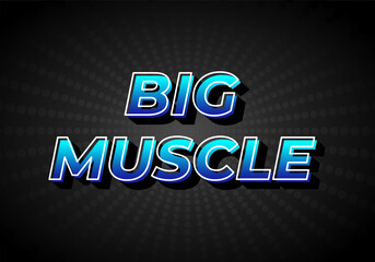 Big muscle. Text effect in 3D look, gradient blue color with dark background