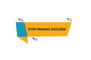  new website, click button stop making excuses , level, sign, speech, bubble  banner, 
