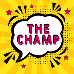 The Champ in pop-art style.The Champ pop art comic style. Vector cartoon illustration explosions. Comics Symbol, sticker tag, special offer label
