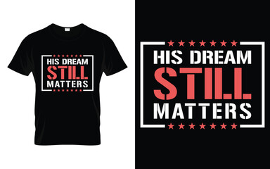 His Dream Still Matters Equal Human Rights T-shirt