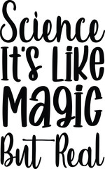 Science It's Like Magic but Real