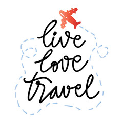 Live love travel. Hand drawn lettering phrase. Vector illustration.