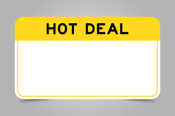 Label banner that have yellow headline with word hot deal and white copy space, on gray background