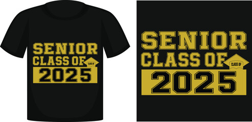 SENIOR CLASS OF 2025 , Class of 2025 ,Senior class 2025 T-shirt , T-SHIRT DESIGN