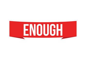 Enough banner design. Enough icon. Flat style vector illustration.