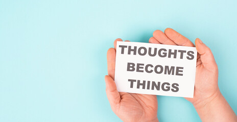Thoughts become things, positive thinking and motivation concept, belief in a vision
