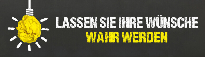 Lassen Sie Ihre Wünsche wahr werden	