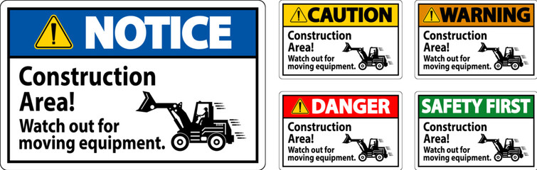 Caution Sign Construction Area Watch Out For Moving Equipment