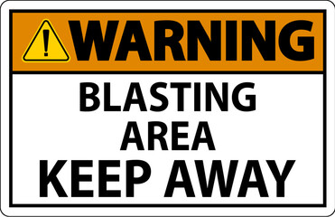 Warning Sign Blasting Area - Keep Away