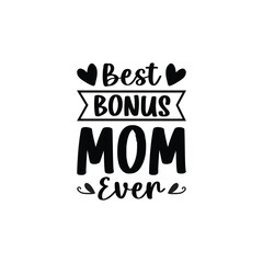 Obraz premium Best Bonus Mom Ever