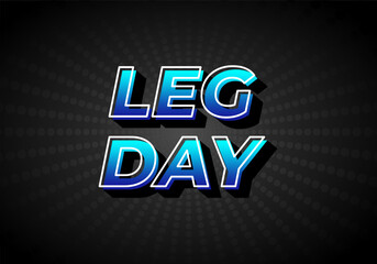 Leg day. Text effect in 3D look, gradient blue color with dark background