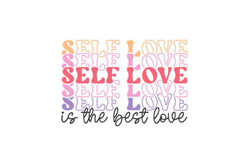 self-love is the best love Valentine's Day Self Love Typography T shirt design