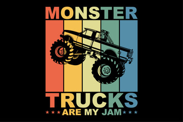 Monster Trucks Are My Jam Monster Trucks T-Shirt Design