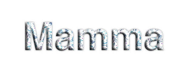 Mamma - mother written in Italian - lettering - white color whit blue flowers, embossed tubular font - picture, poster, placard, banner, postcard, card.