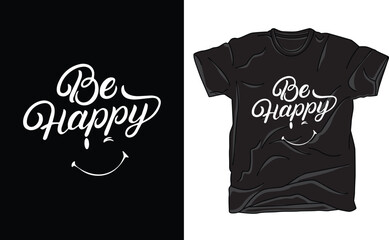 Be Happy Typography Tshirt Design