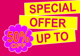 Eye-catching and colorful poster, special offers with up to  fifty percent off.
