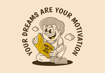 Your dream are your motivation. Vintage illustration of a boy reading a book